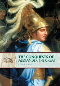 The Conquests of Alexander the Great, 2nd Edition
