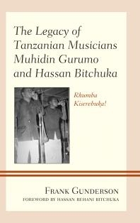 The Legacy of Tanzanian Musicians Muhidin Gurumo and Hassan Bitchuka : Rhumba Kiserebuka!