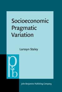 Socioeconomic Pragmatic Variation : Speech Acts and Address Forms in Context
