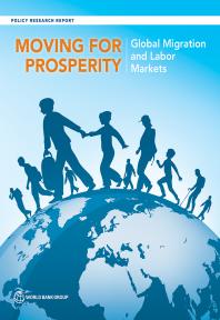 Moving for Prosperity : Global Migration and Labor Markets