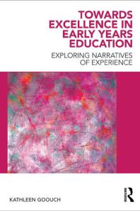 Towards Excellence in Early Years Education : Exploring Narratives of Experience
