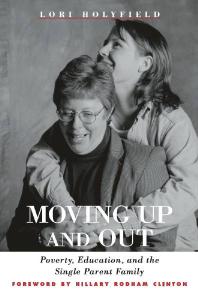 Moving up and Out : Poverty, Education and Single Parent Family