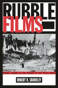 Rubble Films : German Cinema in Shadow of 3Rd Reich
