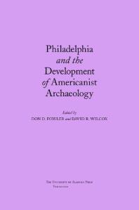 Philadelphia and the Development of Americanist Archaeology