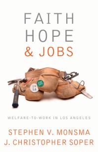 Faith, Hope, and Jobs : Welfare-To-Work in Los Angeles