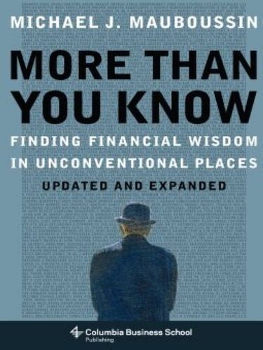 More Than You Know: Finding Financial Wisdom in Unconventional Places