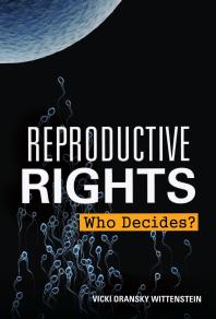 Reproductive Rights : Who Decides?