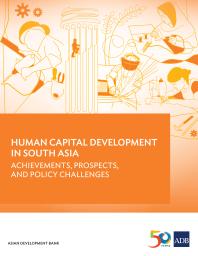Human Capital Development in South Asia : Achievements, Prospects, and Policy Challenges
