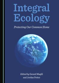 Integral Ecology : Protecting Our Common Home