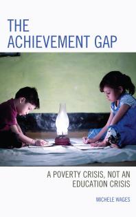The Achievement Gap : A Poverty Crisis, Not an Education Crisis