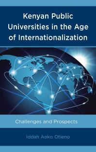 Kenyan Public Universities in the Age of Internationalization : Challenges and Prospects