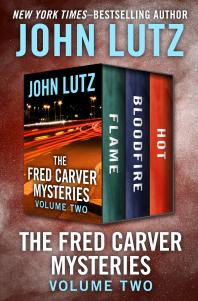 The Fred Carver Mysteries Volume Two : Flame, Bloodfire, and Hot