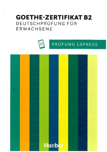 Prüfung Express - Goethe-Zertifikat B2 - Übungsbuch