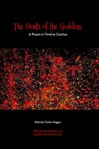 The Death of the Goddess : A Poem in Twelve Cantos