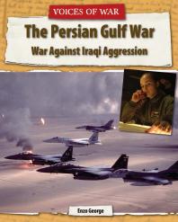 The Persian Gulf War : War Against Iraqi Aggression