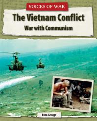 The Vietnam Conflict : War with Communism