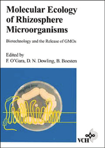 Molecular Ecology of Rhizosphere Microorganisms: Biotechnology and the Release of GMOs