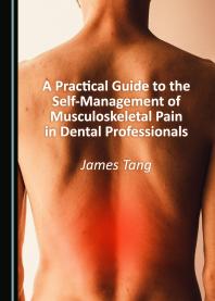 A Practical Guide to the Self-Management of Musculoskeletal Pain in Dental Professionals