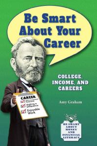 Be Smart about Your Career : College, Income, and Careers
