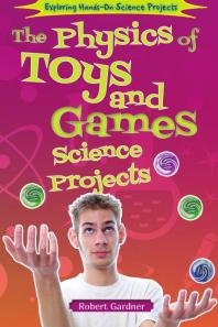 The Physics of Toys and Games Science Projects