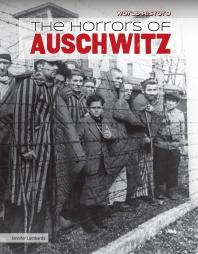The Horrors of Auschwitz