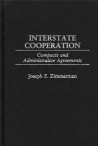 Interstate Cooperation: Compacts and Administrative Agreements : Compacts and Administrative Agreements