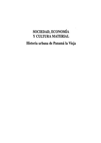 Sociedad, economia y cultura material, historia urbana de Panama La Vieja