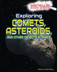 Exploring Comets, Asteroids, and Other Objects in Space