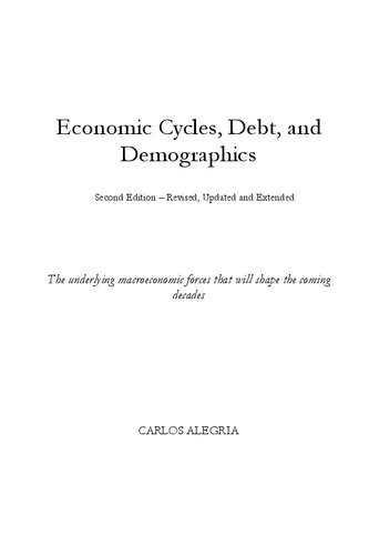 Economic Cycles, Debt and Demographics: The underlying macroeconomic forces that will shape the coming decades