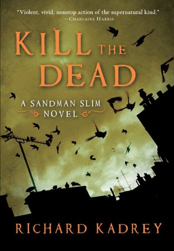 Kill the Dead: A Sandman Slim Novel
