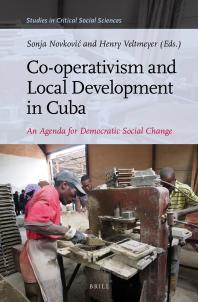 Co-Operativism and Local Development in Cuba : An Agenda for Democratic Social Change