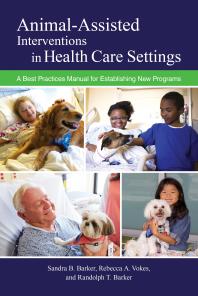 Animal-Assisted Interventions in Health Care Settings : A Best Practices Manual for Establishing New Programs