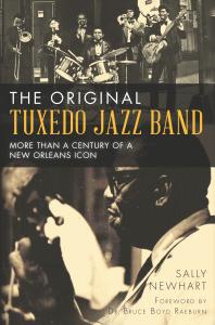 The Original Tuxedo Jazz Band : More Than a Century of a New Orleans Icon
