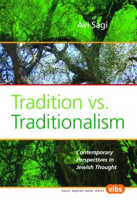 Tradition vs. Traditionalism : Contemporary Perspectives in Jewish Thought