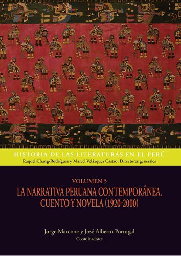 Historia de las literaturas en el Perú. Volumen 5: La narrativa peruana contemporánea. Cuento y novela (1920-2000)