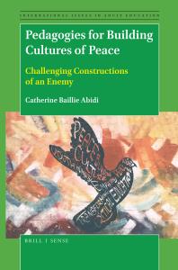 Pedagogies for Building Cultures of Peace : Challenging Constructions of an Enemy