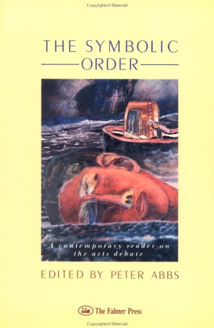 The Symbolic Order: A Contemporary Reader On The Arts Debate