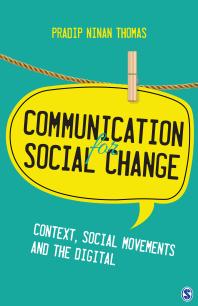 Communication for Social Change : Context, Social Movements and the Digital