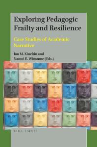 Exploring Pedagogic Frailty and Resilience : Case Studies of Academic Narrative