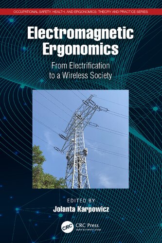 Electromagnetic Ergonomics: From Electrification to a Wireless Society (Occupational Safety, Health, and Ergonomics)
