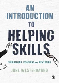 An Introduction to Helping Skills : Counselling, Coaching and Mentoring