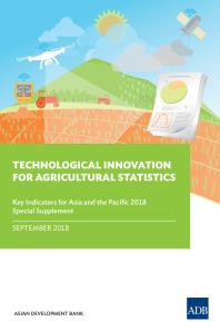 Technological Innovation for Agricultural Statistics : Special Supplement to Key Indicators for Asia and the Pacific 2018