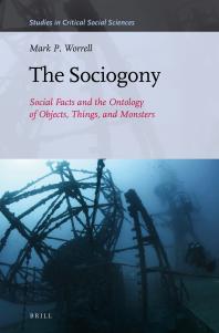 The Sociogony : Social Facts and the Ontology of Objects, Things, and Monsters