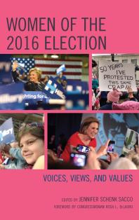 Women of the 2016 Election : Voices, Views, and Values