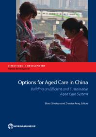 Options for Aged Care in China : Building an Efficient and Sustainable Aged Care System