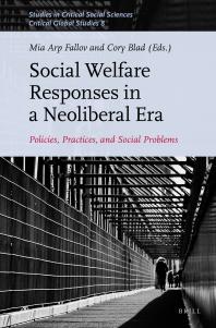 Social Welfare Responses in a Neoliberal Era : Policies, Practices, and Social Problems