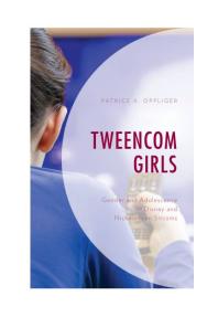 Tweencom Girls : Gender and Adolescence in Disney and Nickelodeon Sitcoms