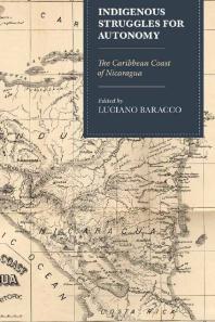 Indigenous Struggles for Autonomy : The Caribbean Coast of Nicaragua