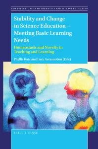 Stability and Change in Science Education -- Meeting Basic Learning Needs : Homeostasis and Novelty in Teaching and Learning