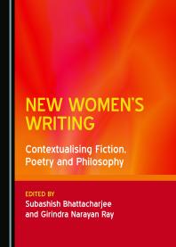 New Women's Writing : Contextualising Fiction, Poetry and Philosophy